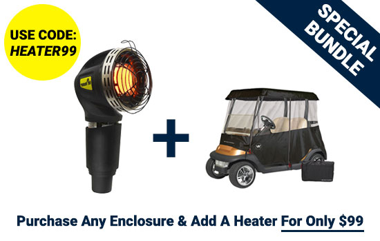 Stay warm and dry. Add a heater for only $99.